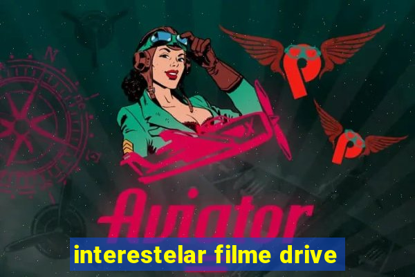 interestelar filme drive